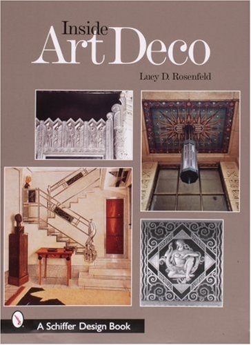 книга Всередині Art Deco: A Pictorial Tour of Deco Interiors від своїх Origins to Today, автор: Lucy D. Rosenfeld